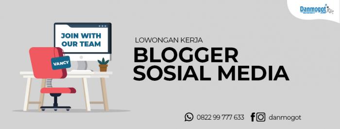 Lowongan Blogger Sosial Media