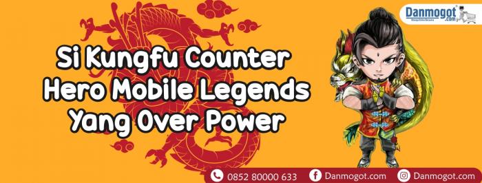 Si Kungfu Counter Hero Over Power Mobile Legends
